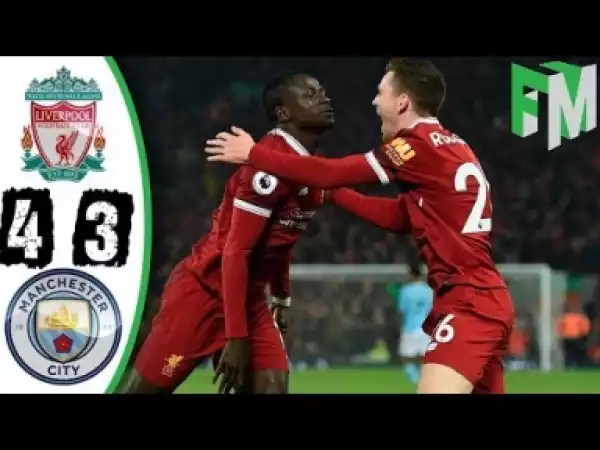 Video: Liverpool vs Manchester City 4-3 2018 All Goals & Highlights